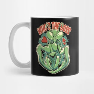 Praying Mantis Whos The Boss Funny Insect Quotes Mug